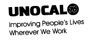 UNOCAL76 IMPROVING PEOPLE'S LIVES WHEREVER WE WORK