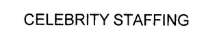 CELEBRITY STAFFING