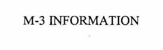 M-3 INFORMATION