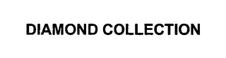 DIAMOND COLLECTION