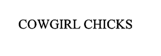 COWGIRL CHICKS