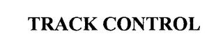 TRACK CONTROL