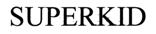 SUPERKID