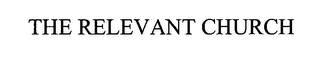 THE RELEVANT CHURCH