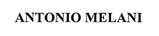 ANTONIO MELANI