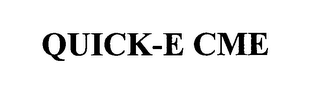 QUICK-E CME