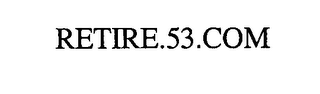 RETIRE.53.COM