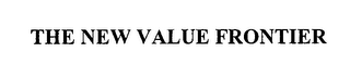 THE NEW VALUE FRONTIER