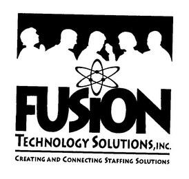 FUSION TECHNOLOGY SOLUTIONS, INC. CREATING AND CONNECTING STAFFING SOLUTIONS