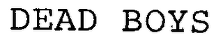 DEAD BOYS
