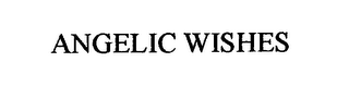 ANGELIC WISHES