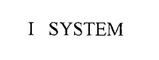 I SYSTEM