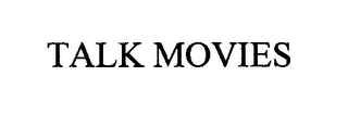 TALK MOVIES