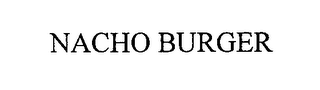 NACHO BURGER