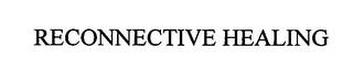 RECONNECTIVE HEALING