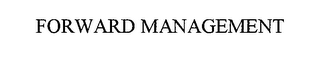 FORWARD MANAGEMENT