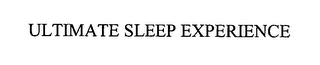 ULTIMATE SLEEP EXPERIENCE