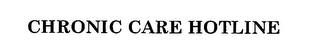 CHRONIC CARE HOTLINE