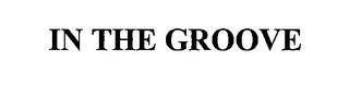 IN THE GROOVE