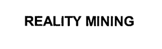 REALITY MINING