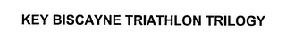 KEY BISCAYNE TRIATHLON TRILOGY