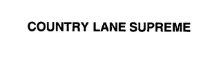 COUNTRY LANE SUPREME