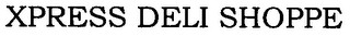 XPRESS DELI SHOPPE