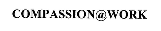 COMPASSION@WORK