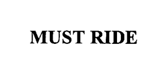 MUST RIDE