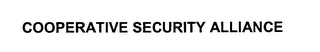 COOPERATIVE SECURITY ALLIANCE
