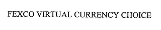 FEXCO VIRTUAL CURRENCY CHOICE