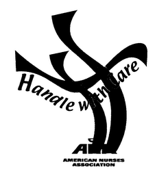 HANDLE WITH CARE ANA AMERICAN NURSES ASSOCIATION