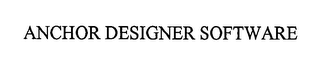 ANCHOR DESIGNER SOFTWARE