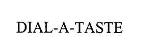 DIAL-A-TASTE