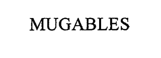 MUGABLES