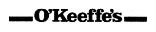 O'KEEFFE'S