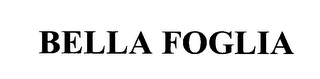 BELLA FOGLIA