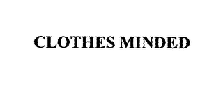 CLOTHES MINDED