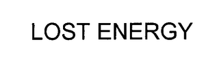 LOST ENERGY