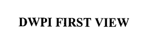 DWPI FIRST VIEW