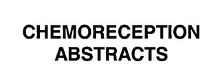 CHEMORECEPTION ABSTRACTS