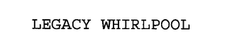 LEGACY WHIRLPOOL