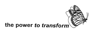 THE POWER TO TRANSFORM
