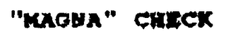 "MAGNA" CHECK
