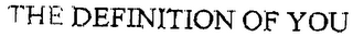 THE DEFINITION OF YOU