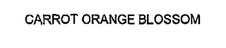 CARROT ORANGE BLOSSOM