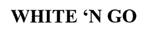 WHITE 'N GO