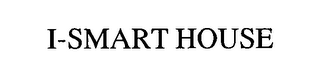 I-SMART HOUSE