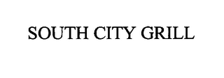 SOUTH CITY GRILL