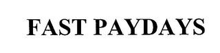 FAST PAYDAYS